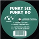 Funky See Funky Do - Deeper / Get Down